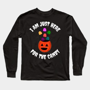 I Am Just Here For the Candy, Funny Halloween (Gumdrop Edition) Long Sleeve T-Shirt